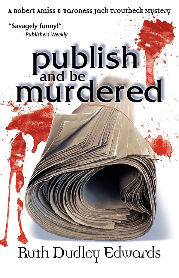 Publish and Be Murdered (Robert Amiss Series #8)