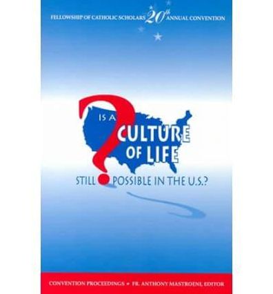 Is a Culture of Life Still Possible in the U. S.?