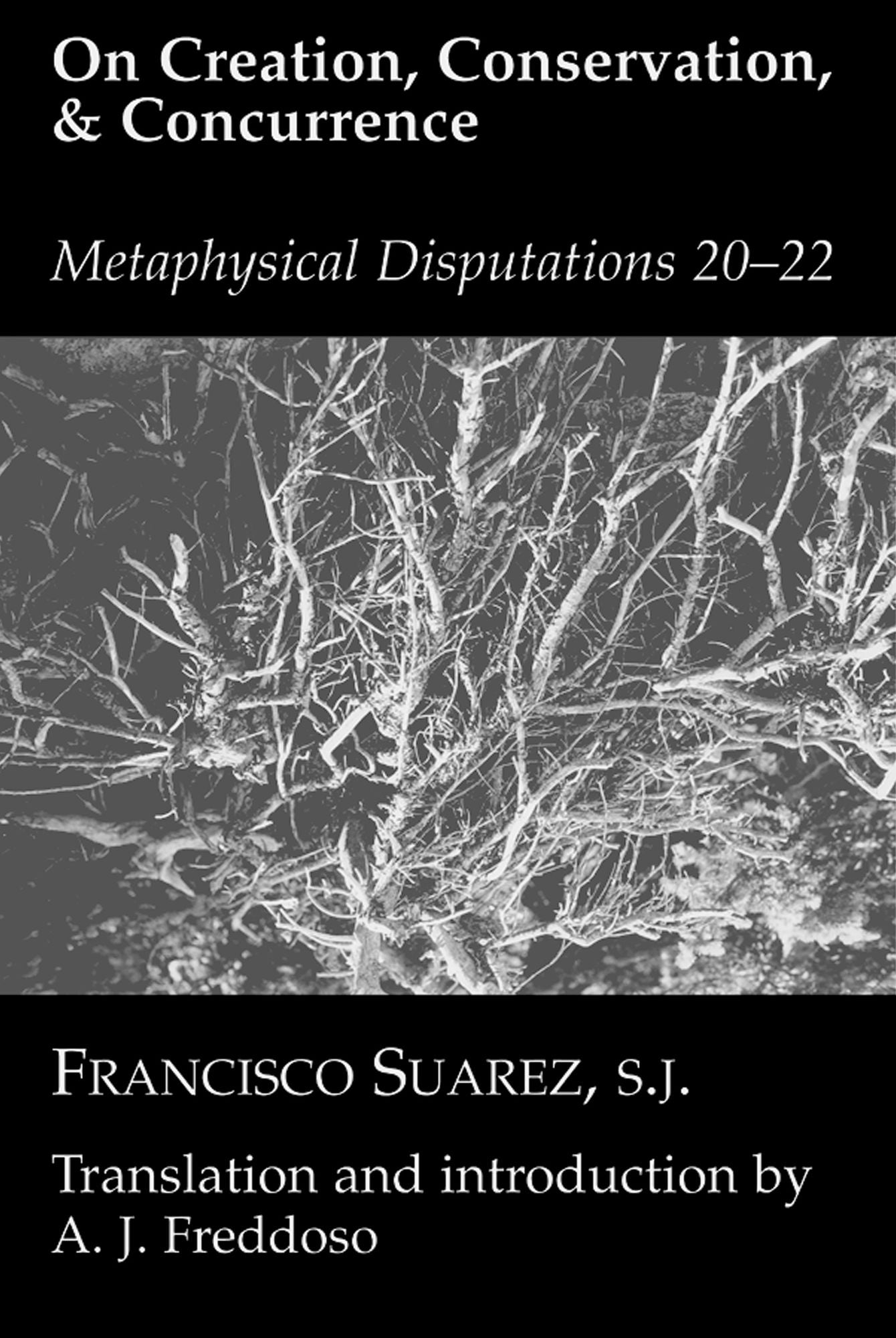 On Creation, Conservation and Concurrence: Metaphysical Disputations 20, 21, and 22