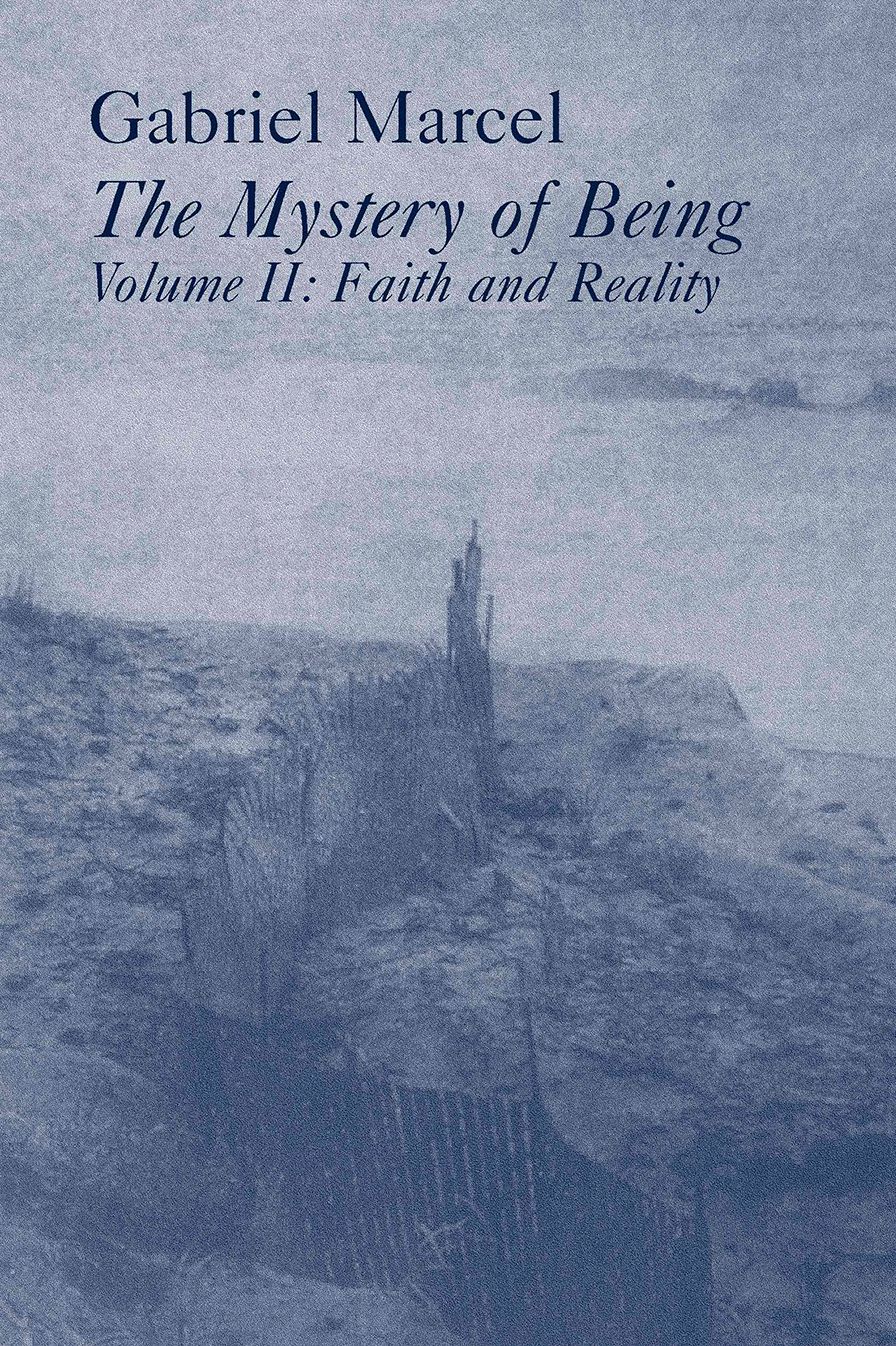 Mystery of Being: Faith and Reality