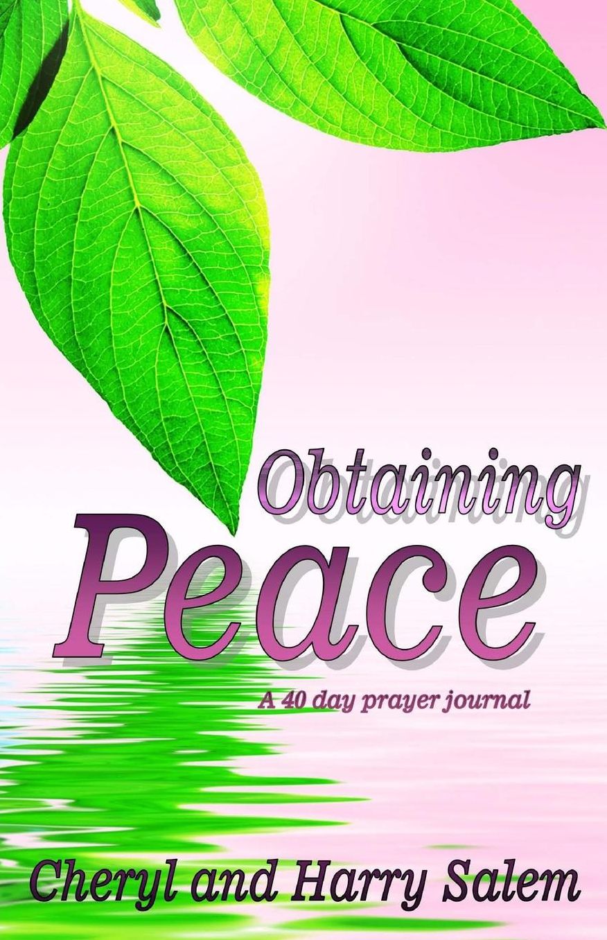 Obtaining Peace a forty day prayer journal: a forty day prayer journal
