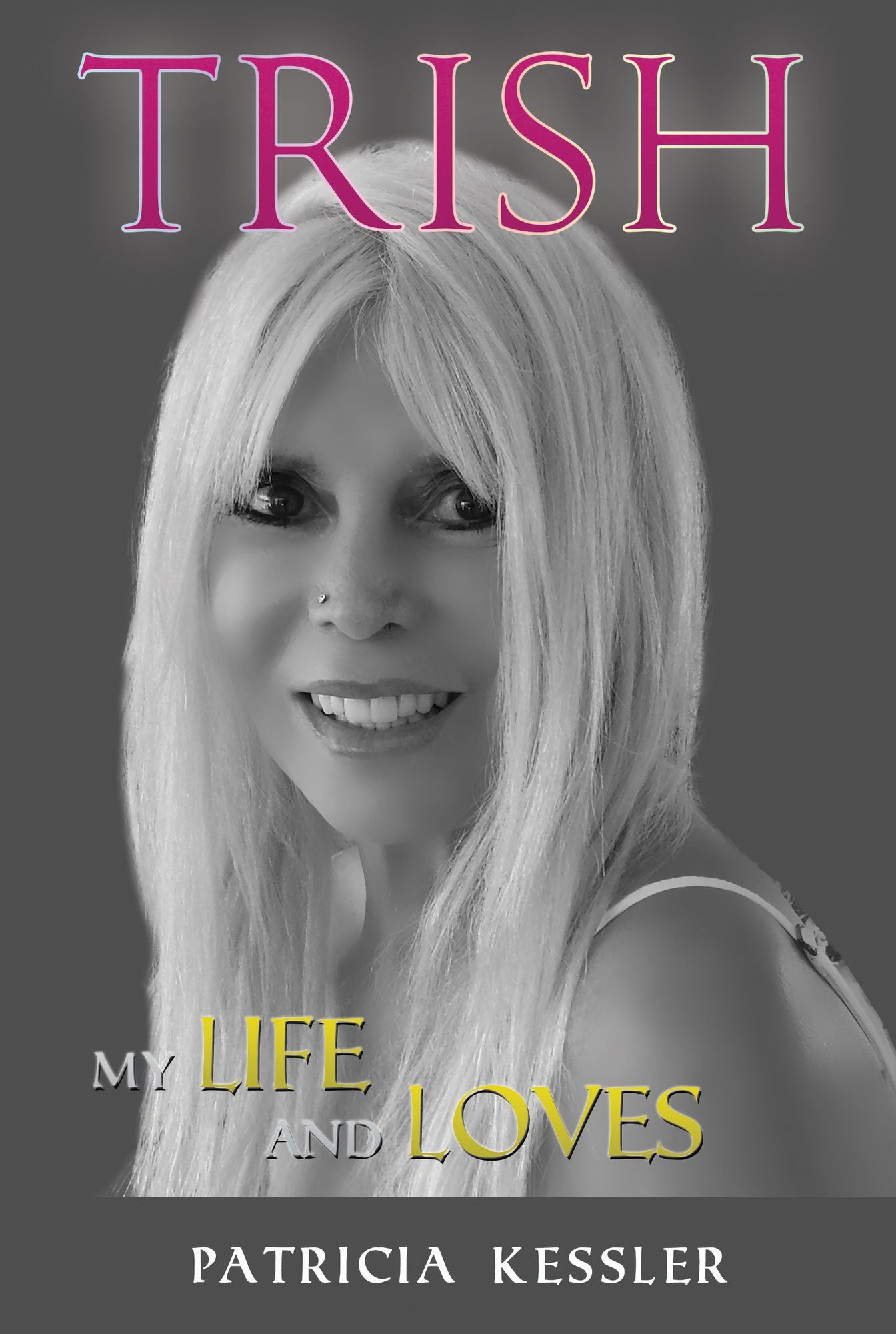 Trish: My Life and Loves