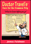 Doctor Travel's Cure for the Common Trip: What to Know before You Go