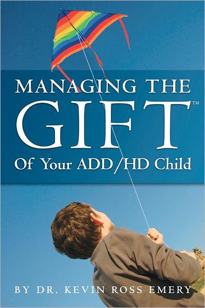 Managing the Gift of Your ADD/ADHD Child