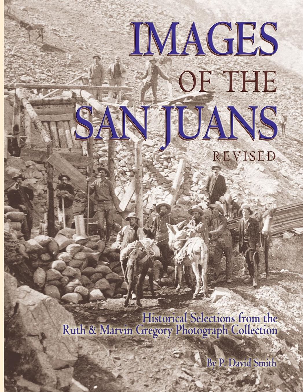 Images of the San Juans: Historical Selections from the Ruth and Marvin Gregory Photograph Collection