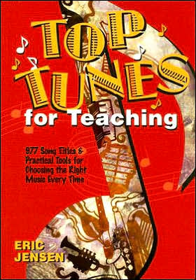 Top Tunes for Teaching : 977 Song Titles & Practical Tools for Choosing the Right Music Every Time