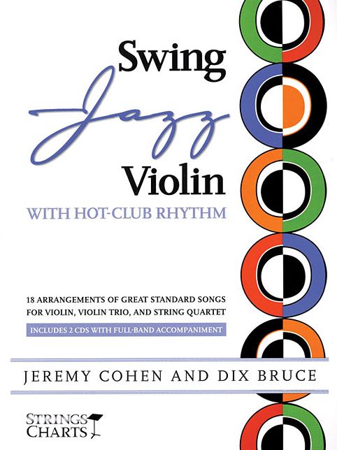 Swing Jazz Violin with Hot-Club Rhythm: 18 Arrangements of Great Standards for Violin, Violin Trio, and String Quartet Book/Online Audio