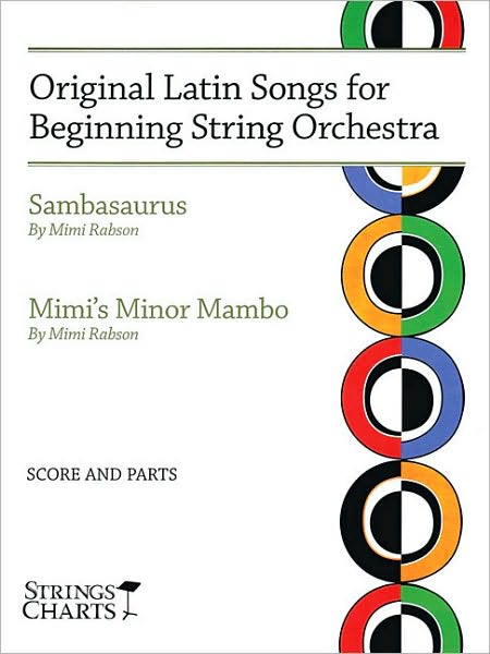 Original Latin Songs for Beginning String Orchestra: Sambasaurus and Mimi's Minor Mambo