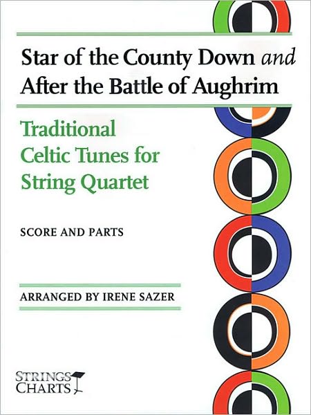 Star of the County down and after the Battle of Aughrim: Traditional Celtic Tunes for String Quartet