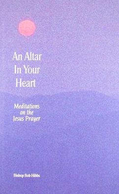 Altar in Your Heart: Meditations on the Jesus Prayer