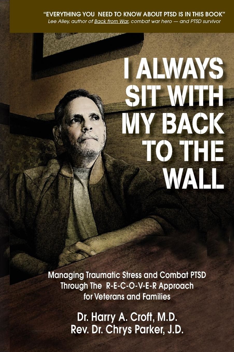 I Always Sit with My Back to the Wall: Managing Traumatic Stress and Combat PTSD
