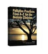 Palliative Practices from A to Z for the Bedside Clinician