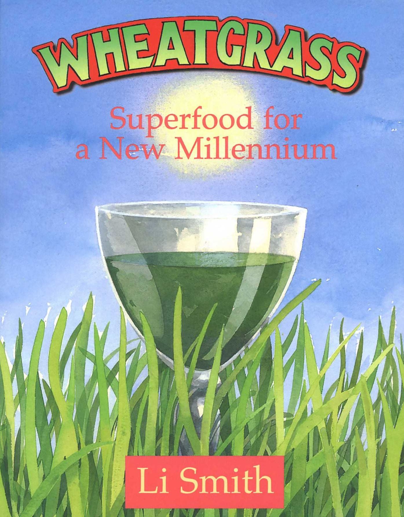 Wheatgrass: Superfood for a New Millennium