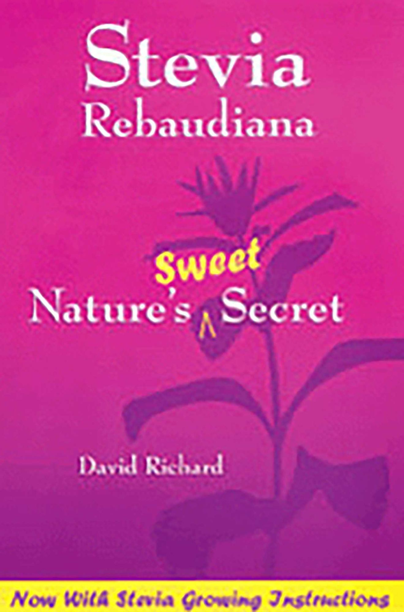 Stevia Rebaudiana: Nature's Sweet Secret
