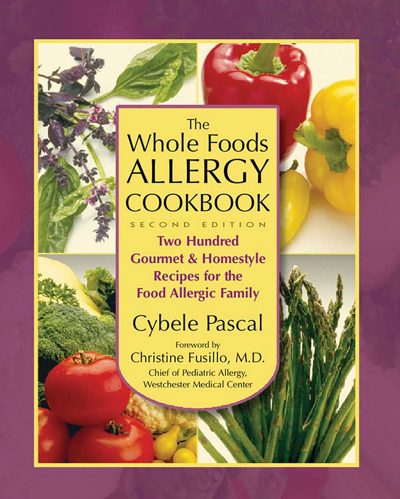 The Whole Foods Allergy Cookbook: Two Hundred Gourmet & Homestyle Recipes for the Food Allergic Family