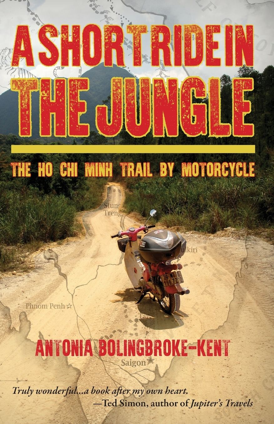 A Short Ride in the Jungle: The Ho Chi Minh Trail by Motorcycle