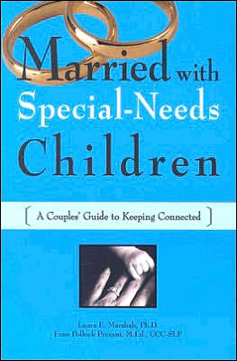 Married with Special-Needs Children: A Couples' Guide to Keeping Connected