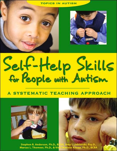 Self-Help Skills for People with Autism: A Systematic Teaching Approach