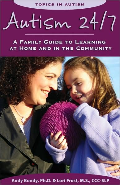 Autism 24/7: A Family Guide to Learning at Home and in the Community