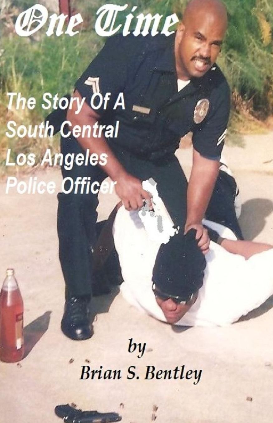 One Time: The Story of A South Central Los Angeles Police Officer