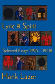 Lyric and Spirit: Selected Essays, 1996-2008