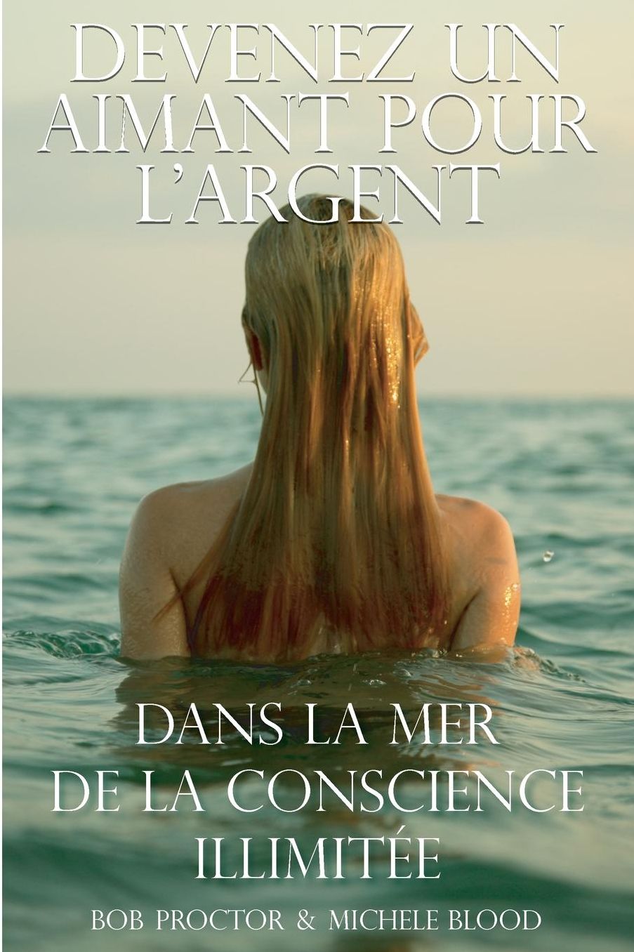 Devenez Un Aimant Pour L'argent Dans La Mer De La Conscience Illimitee