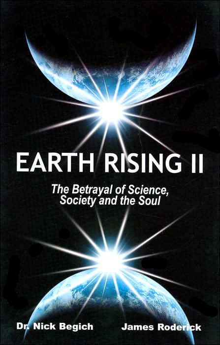 Earth Rising II: The Betrayal of Science, Society and the Soul