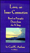 Love, an Inner Connection: Based on Principles Drawn from the I Ching