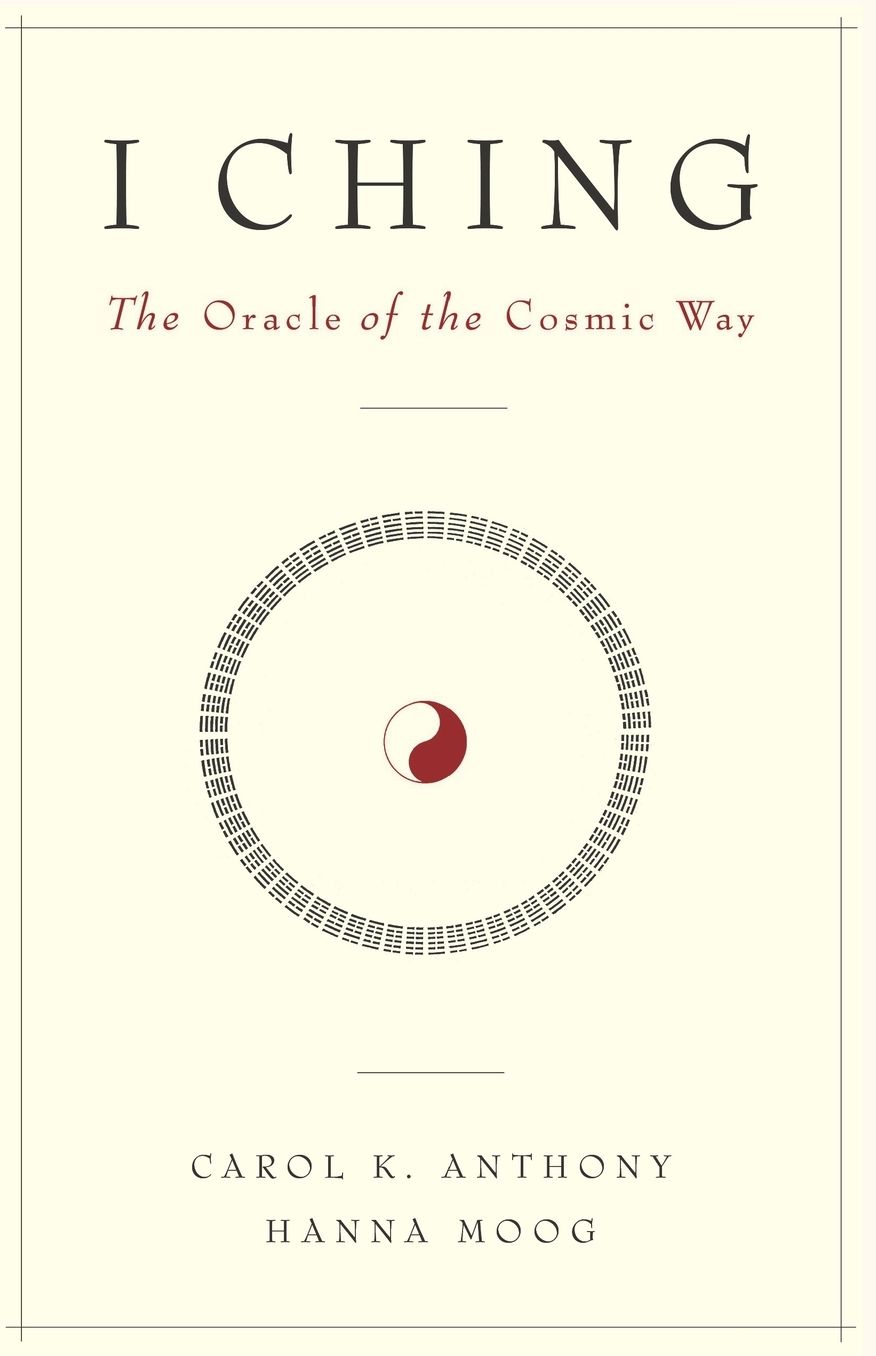 I Ching, the Oracle of the Cosmic Way