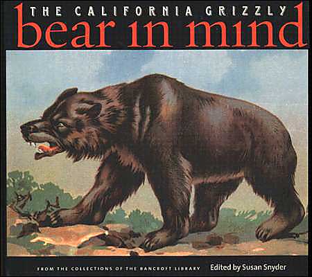 Bear in Mind: The California Grizzly