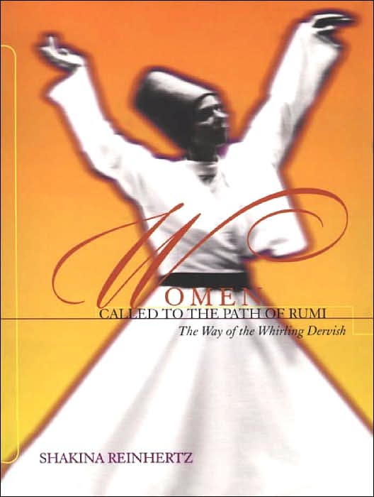 Women Called to the Path of Rumi: The Way of the Whirling Dervish