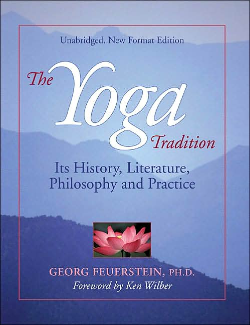 The Yoga Tradition : Its History, Literature, Philosophy and Practice