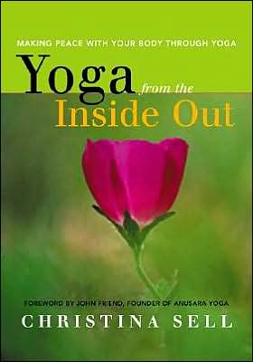 Yoga from the Inside Out: Making Peace with Your Body Through Yoga
