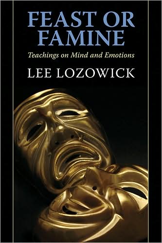 Feast or Famine: Teachings On Mind and Emotions