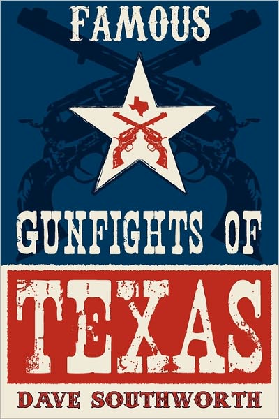 Famous Gunfights Of Texas