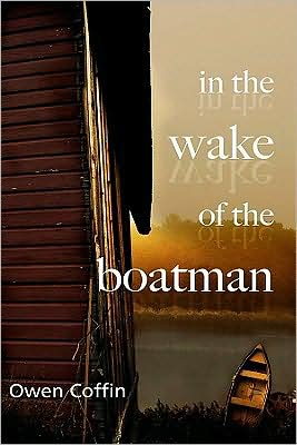 In the Wake of the Boatman: A Novel
