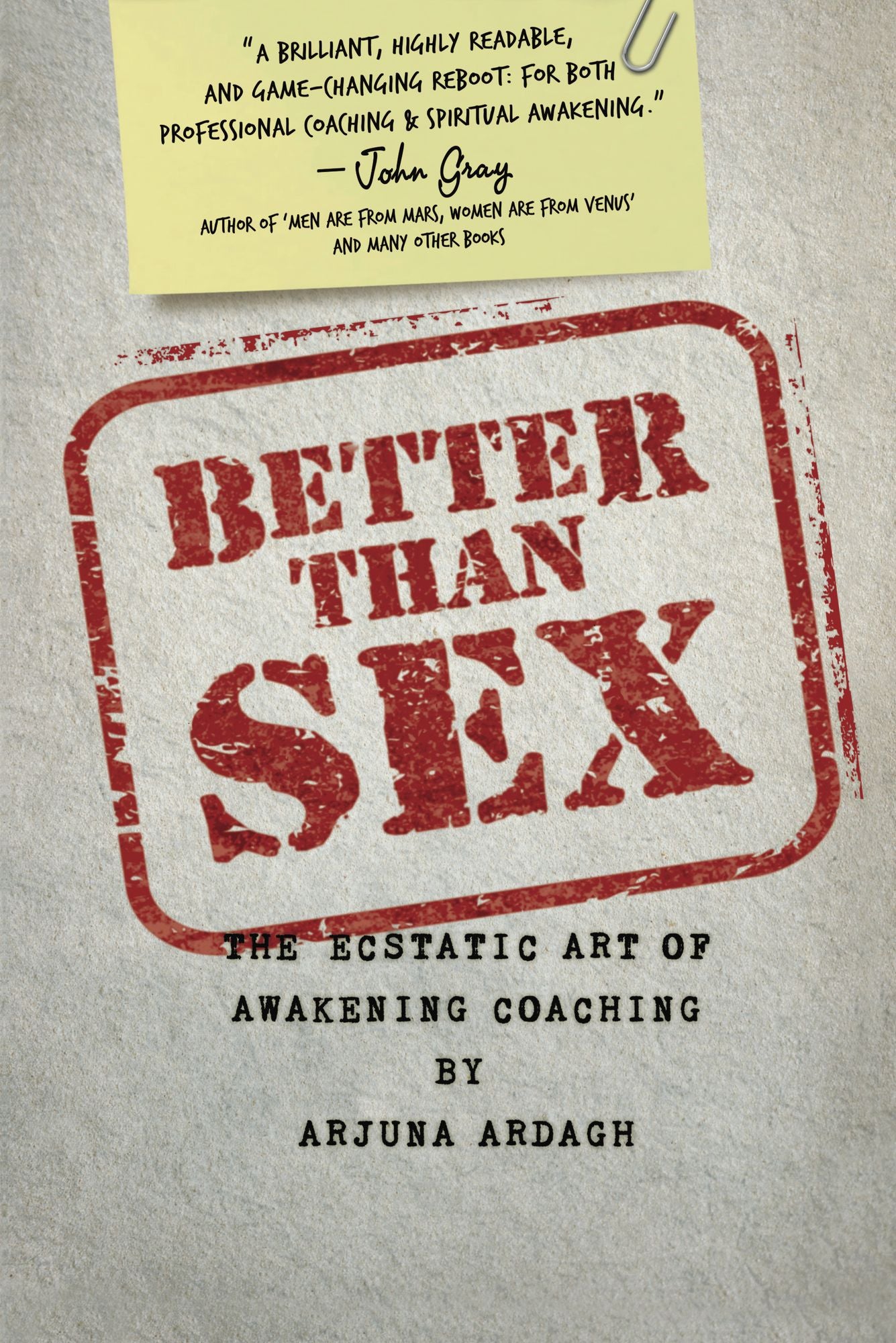 Better than Sex: The Ecstatic Art of Awakening Coaching