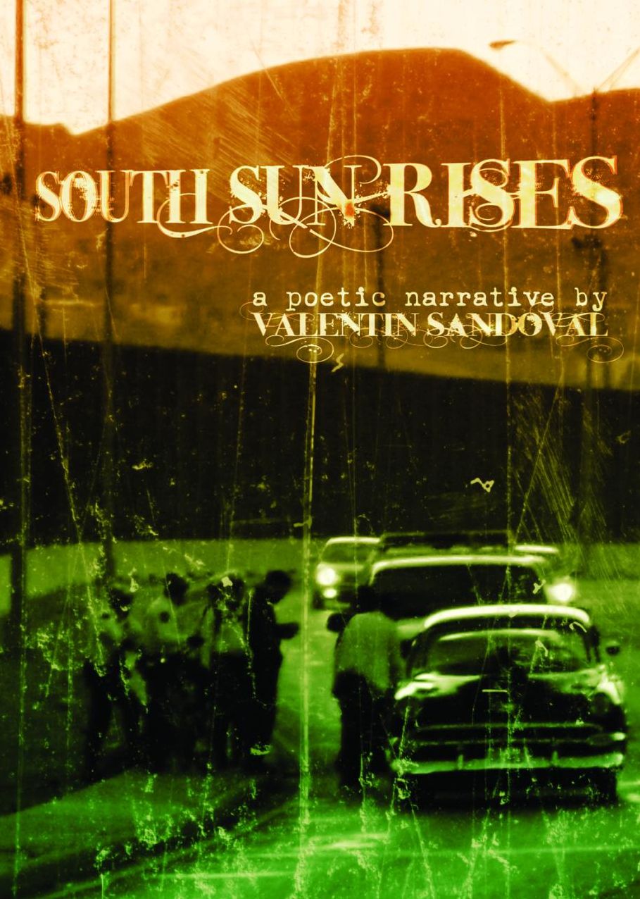 South Sun Rises: A Bilingual Poetic Narriative of the Borderland