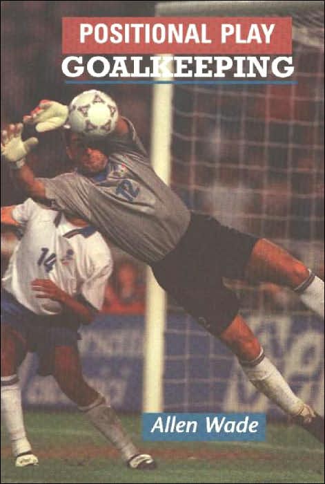 Goalkeeping: Positional Play