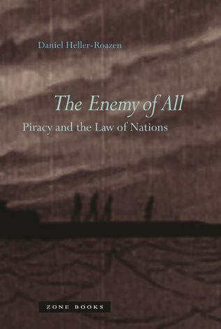 The Enemy of All: Piracy and the Law of Nations