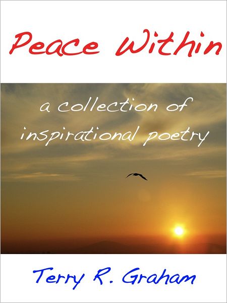 Peace Within: A Collection Of Inspirational Poems