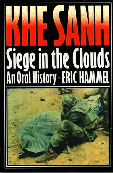 Khe Sanh: Siege in the Clouds, An Oral History