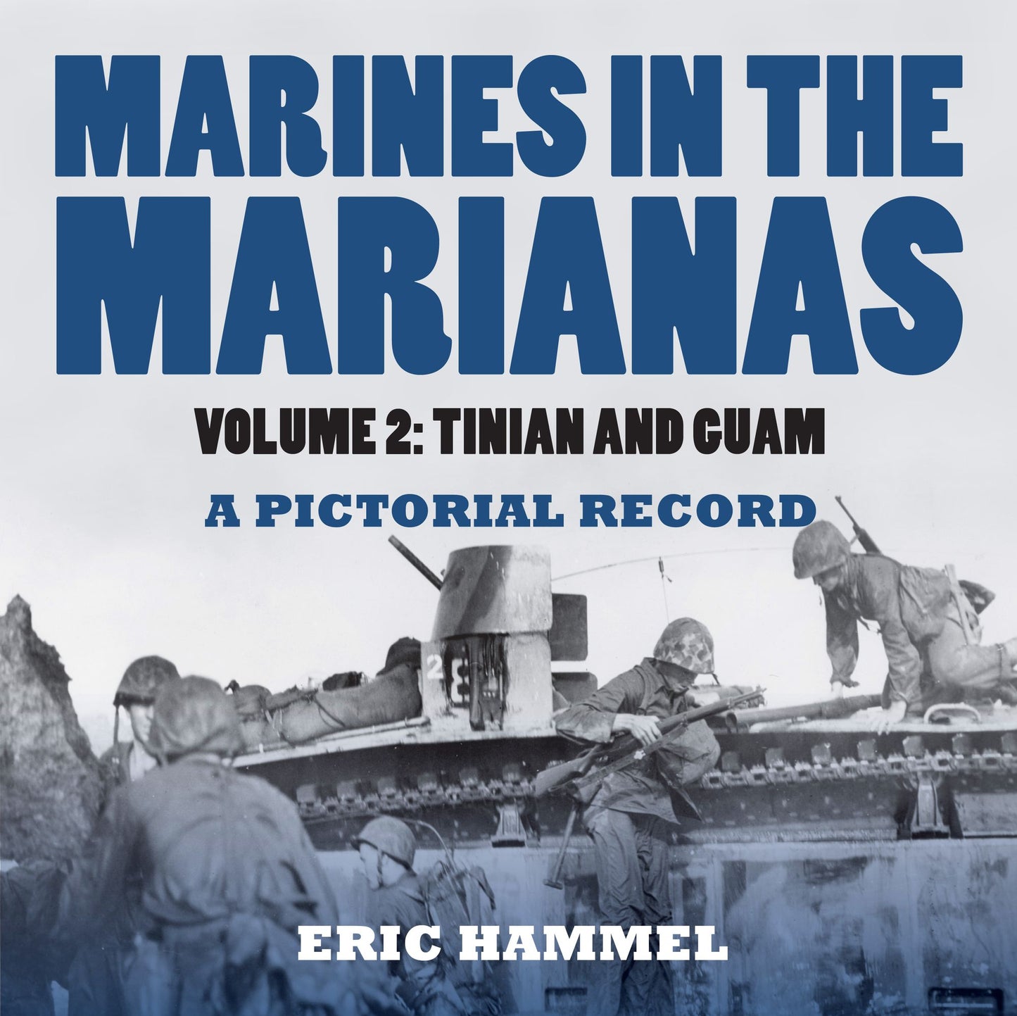 Marines in the Marianas, Volume 2: Tinian and Guam. A Pictorial Record