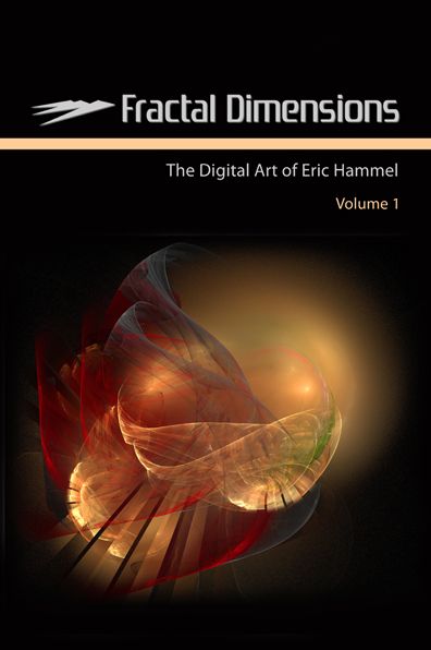 Fractal Dimensions: The Digital Art of Eric Hammel, Volume 1