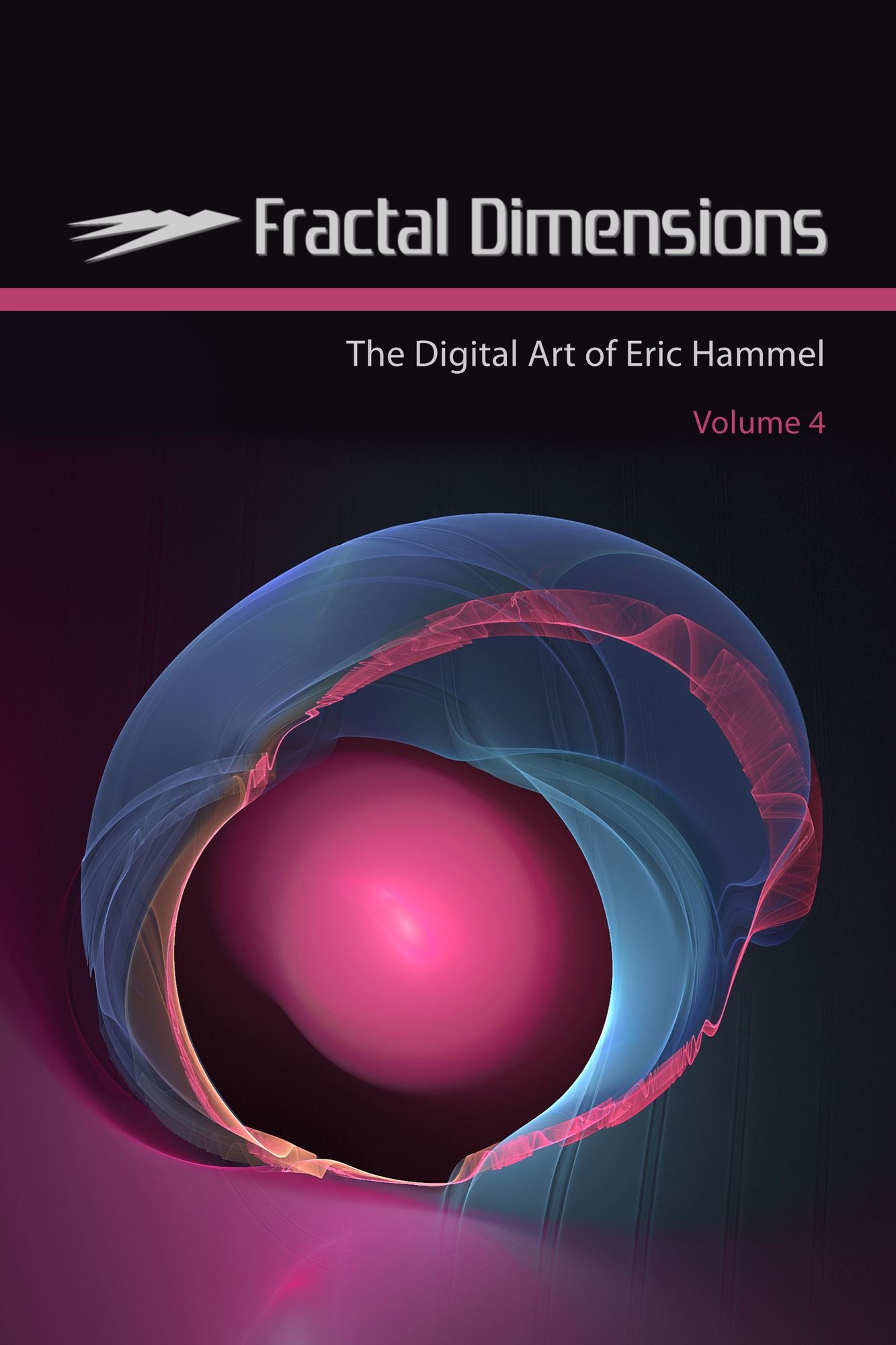 Fractal Dimensions: The Digital Art of Eric Hammel, Volume 4