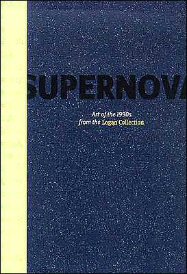 Supernova: Art of the 1990's from the Logan Collection