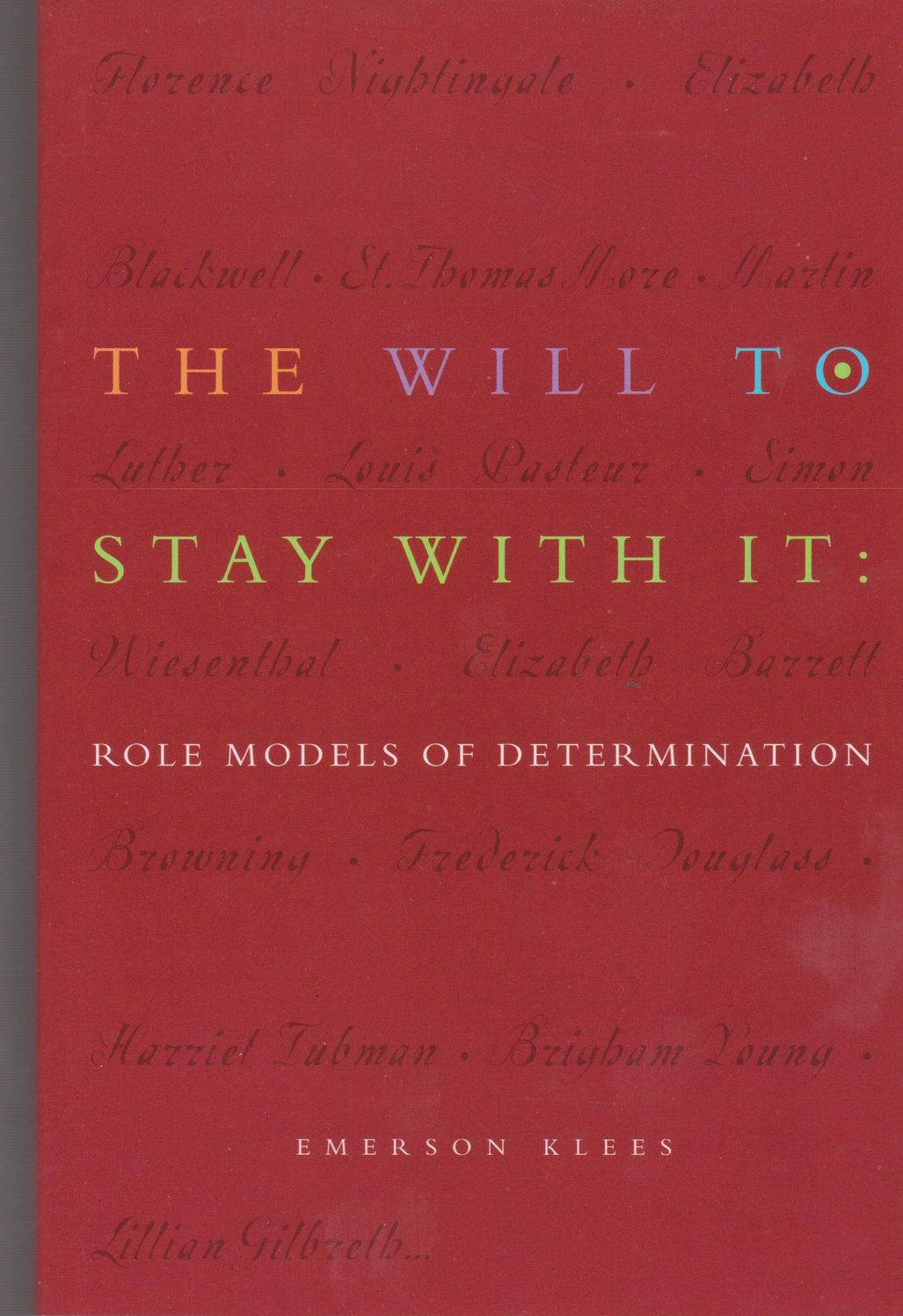 The Will to Stay With It: Role Models of Determination