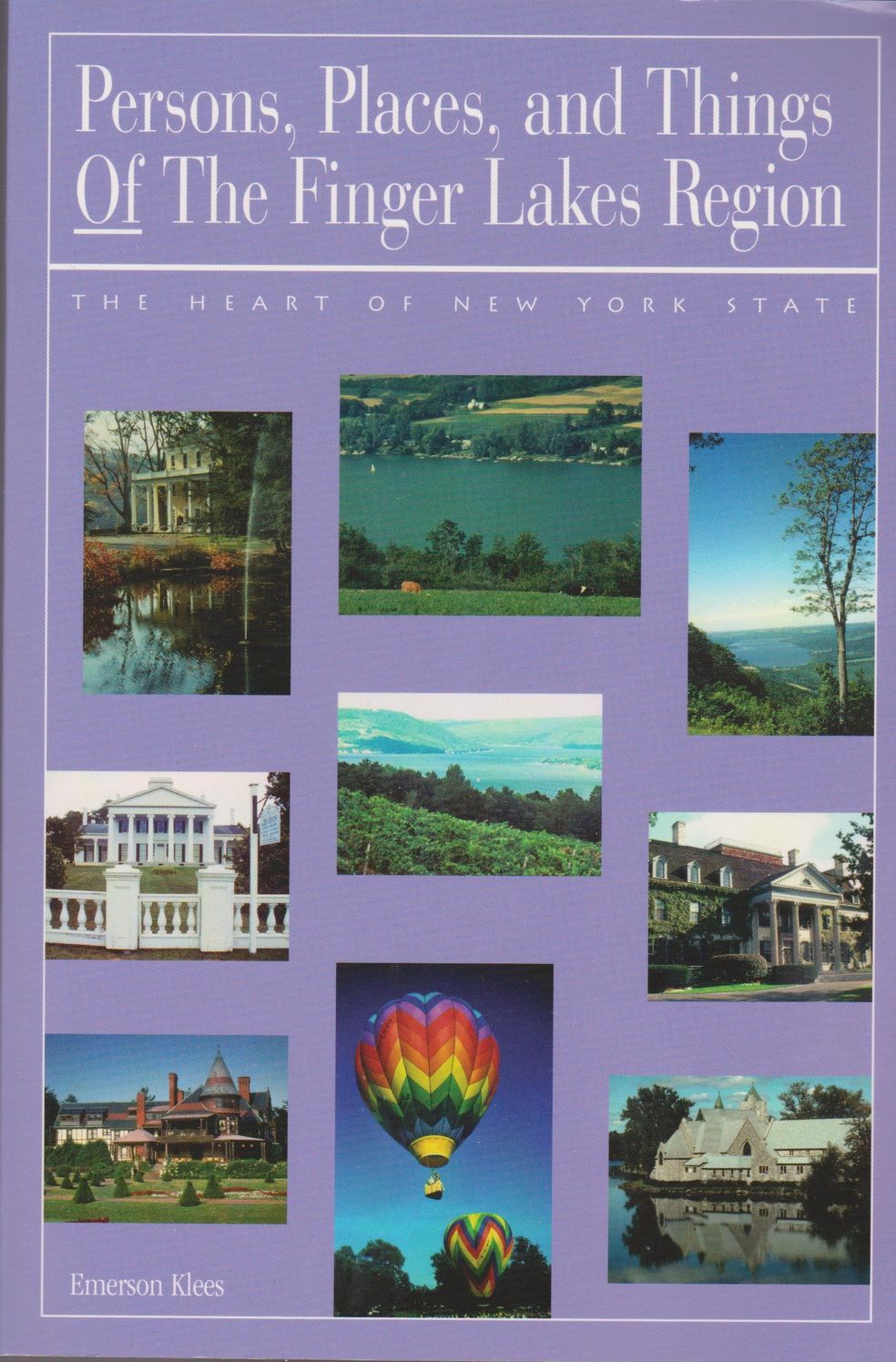 Persons, Places, and Things Of the Finger Lakes Region: The Heart of New York State