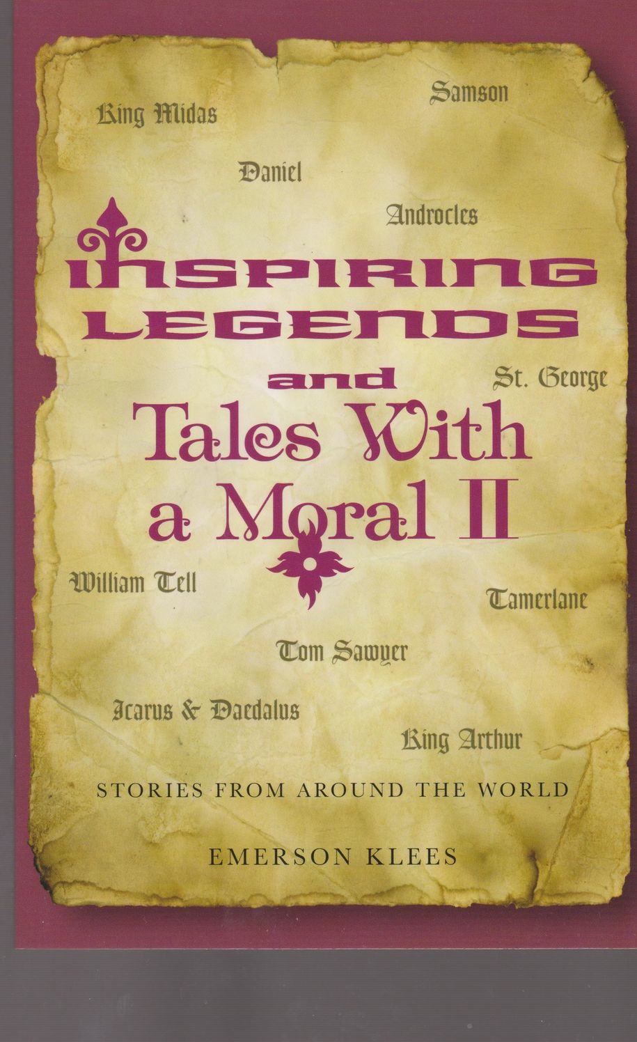 Inspiring Legends and Tales with a Moral II: Stories from Around the World