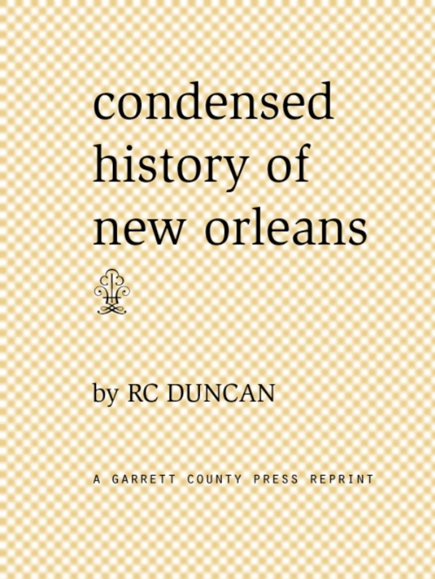 Condensed History of New Orleans: America's Most Interesting City